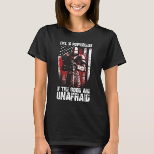 Camiseta El Mal No Tiene Poder Si Los Buenos Son Cruzadas S