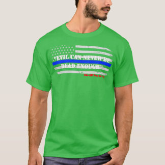 Camiseta El mal nunca puede ser lo suficientemente muerto