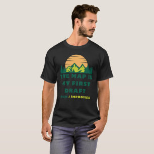 Camiseta El mapa es mi primer borrador e improviso