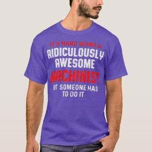 Camiseta El Maquinista Tiene Que Mecanizar El Operador De M