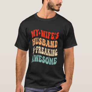 Camiseta El marido de mi esposa es un triste capricho