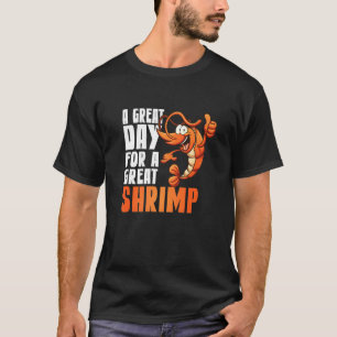 Camiseta El Marisco Es Un Gran Día Para El Camarón