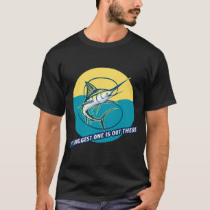Camiseta ¡El más grande está ahí fuera! Diseño de pesca de 