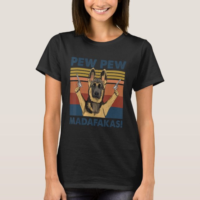 Camiseta El Mascota alemán del perro pastor Pew Pew Madafak (Anverso)