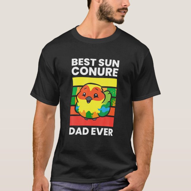 Camiseta El mascota Sun Conure Mejor Conure A Su Papá Jamás (Anverso)