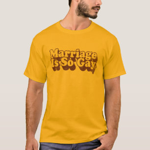 Camiseta el matrimonio es tan gay