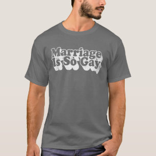 Camiseta el matrimonio es tan gay