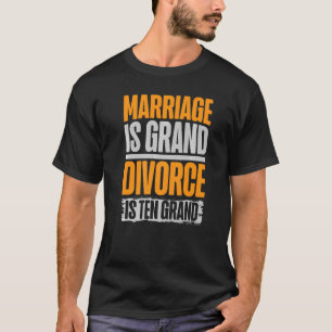 Camiseta El Matrimonio Es Un Gran Divorcio Es Diez Matrimon