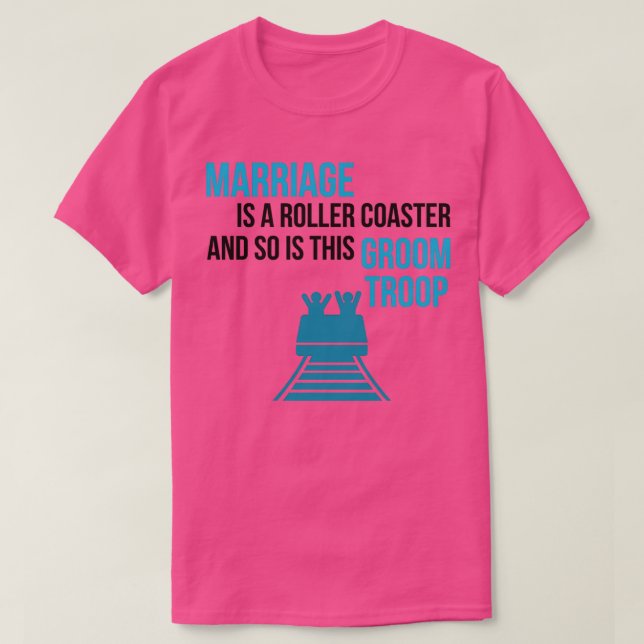 Camiseta El matrimonio es una tropa de montaña rusa (Diseño del anverso)