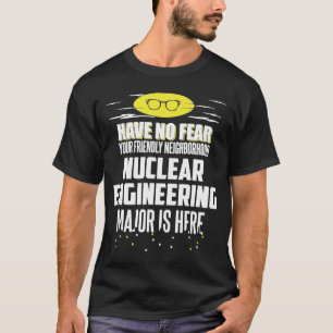 Camiseta El Mayor De Ingeniería Nuclear No Tiene Miedo