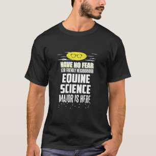 Camiseta El Mayor De La Ciencia Ecuestre No Tiene Miedo