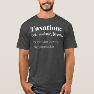 Camiseta El mayor impuesto es la definición de robo