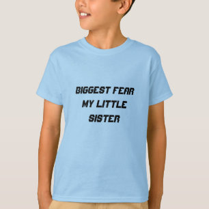 Camiseta El mayor miedo: mi hermanita