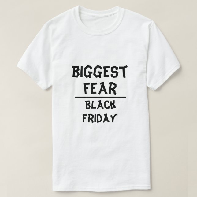 Camiseta El mayor miedo: Viernes Negro, blanco (Diseño del anverso)