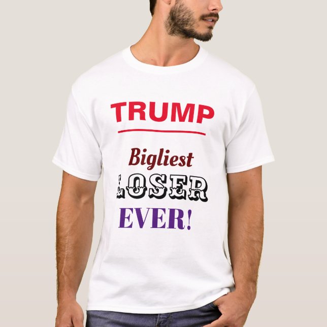 Camiseta El mayor perdedor de Donald Trump (Anverso)