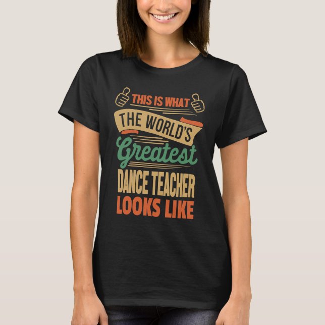 Camiseta El Mayor Profesor De Baile Se Ve Así (Anverso)