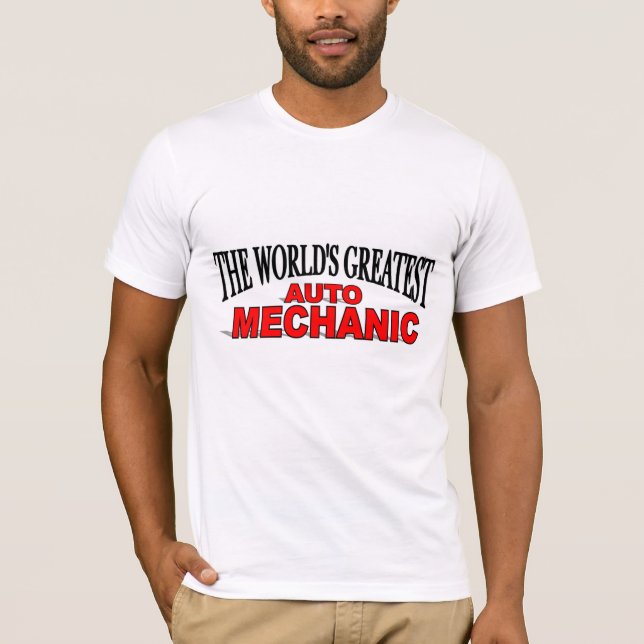 Camiseta El mecánico de automóviles más grande del mundo (Anverso)