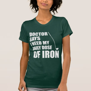 Camiseta El médico dice la dosis diaria del hierro (EN