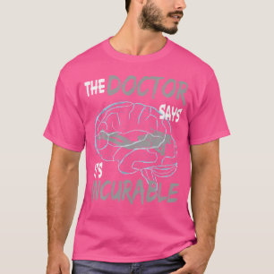 Camiseta El Médico Dice Que Es Incurable Bucear El Cerebro
