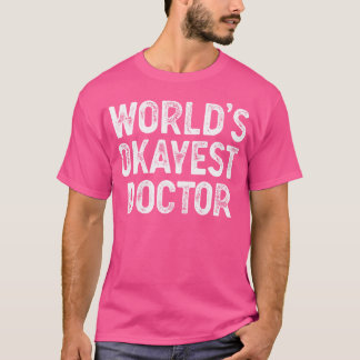 Camiseta El Médico Más Fundido De Los Médicos Del Mundo