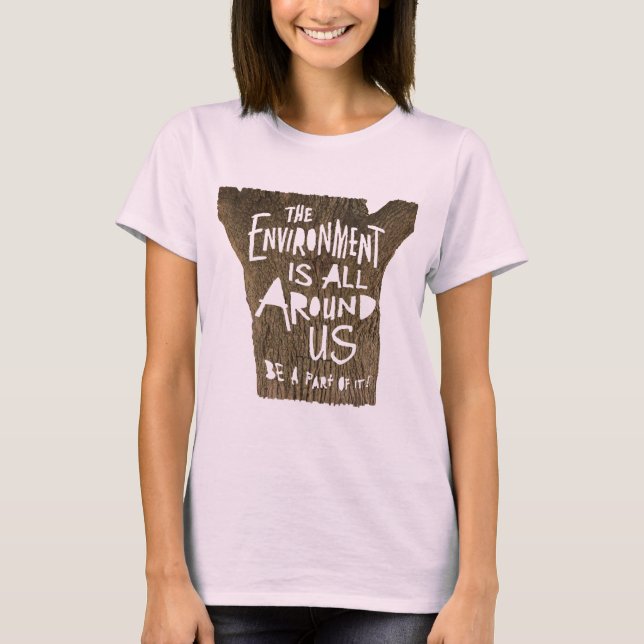 Camiseta ¡El MEDIO AMBIENTE está a nuestro alrededor, sé pa (Anverso)