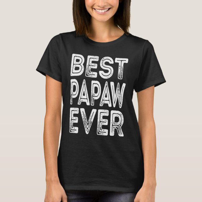 Camiseta El mejor abuelo de Papaw jamás regalo a papá regal (Anverso)