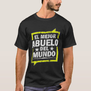 Camiseta El Mejor Abuelo Del Mundo El Mejor Abuelo Grano