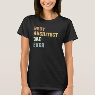 Camiseta El mejor arquitecto papá fue Arquita divertida en 
