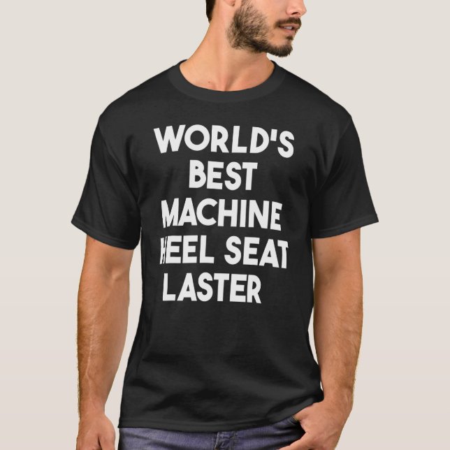 Camiseta El mejor asiento de tacón de máquina del mundo más (Anverso)