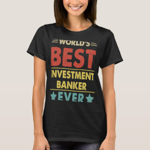 Camiseta El mejor banquero de inversión del mundo