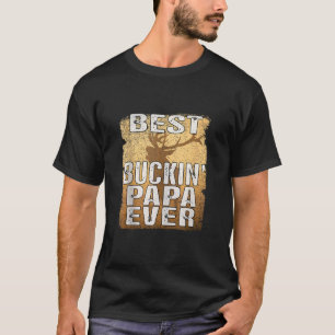 Camiseta El mejor Buckin Papa jamás Shirt Deer Hunting Buck