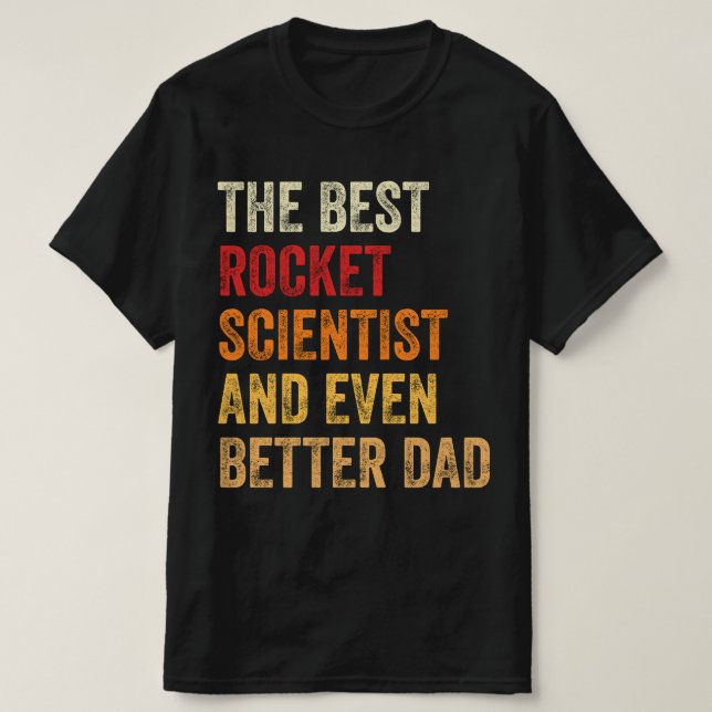 Camiseta El Mejor Científico De Cohetes Y Mejor Papá (Diseño del anverso)