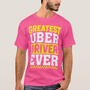 Camiseta El mejor conductor de Uber de todos los tiempos Co