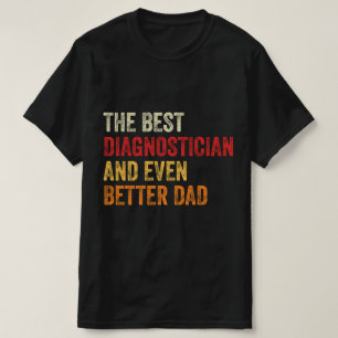 Camiseta El Mejor Diagnóstico E Incluso Un Papá Mejor