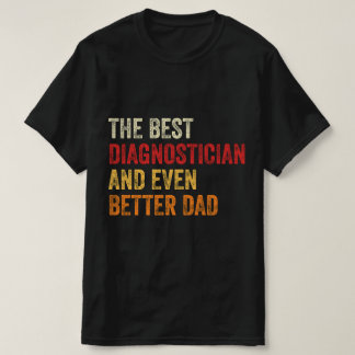 Camiseta El Mejor Diagnóstico E Incluso Un Papá Mejor