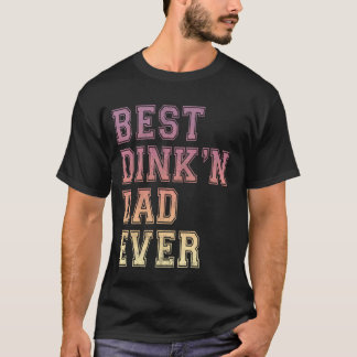 Camiseta El mejor Dink'n Dad es el cumpleaños del Día del P