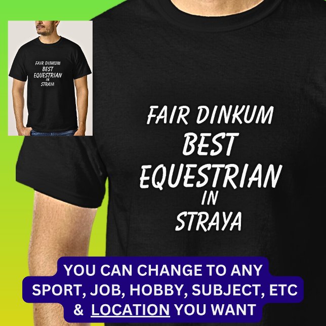 Camiseta El mejor ecuestre del dinkum justo en Straya (Subido por el creador)