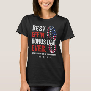 Camiseta El Mejor Effin Bonus Dad Gracias Por Poner Con
