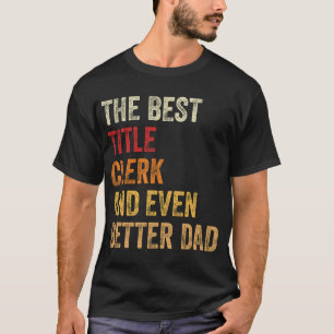 Camiseta El Mejor Empleado De Título Y Un Papá Mejor