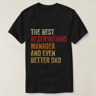 Camiseta El Mejor Gerente De Reservas Y Mejor Papá