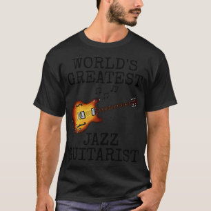 Camiseta El mejor guitarrista de jazz del mundo: Musicia