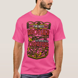 Camiseta El Mejor Hermano Fue Promocionado Al Padrino