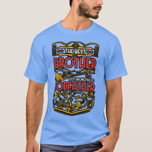 Camiseta El Mejor Hermano Fue Promocionado Al Padrino