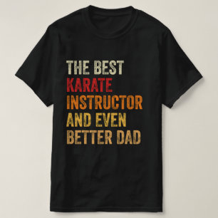 Camiseta El Mejor Instructor De Karate Y Mejor Papá