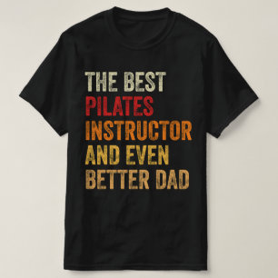 Camiseta El Mejor Instructor De Pilates Y Un Papá Mejor