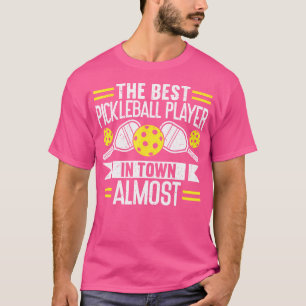 Camiseta El Mejor Jugador De Pickleball En La Ciudad Casi G