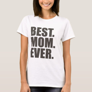 Camiseta El mejor. Mamá. Nunca