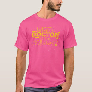 Camiseta El Mejor Médico De La Galaxia Es El Regalo De Cami