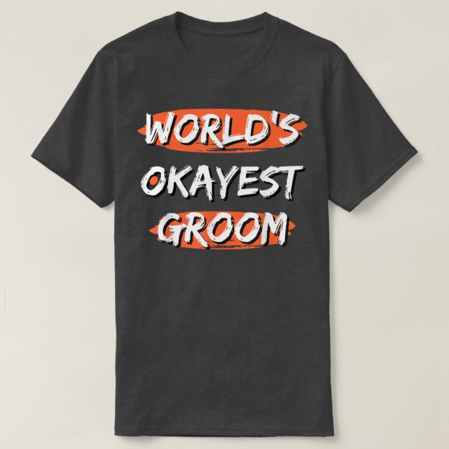Camiseta El mejor novio del mundo Okayest Groom Frases dive (Diseño del anverso)