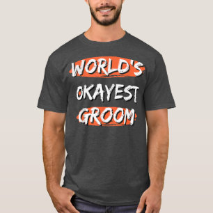 Camiseta El mejor novio del mundo Okayest Groom Frases dive